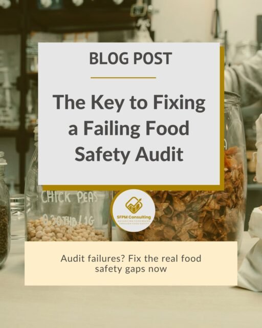 SFPM Consulting present The Key to Fixing a Failing Food Safety Audit blog