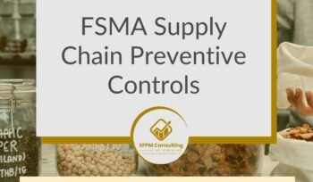 SFPM Consulting present FSMA Supply Chain Preventive Controls blog