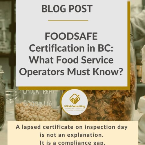 SFPM Consulting present FOODSAFE Certification in BC_ What Food Service Operators Must Know blog