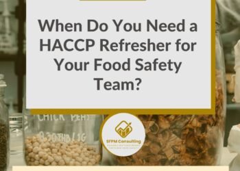SFPM Consulting present When Do You Need a HACCP Refresher for Your Food Safety Team_ blog