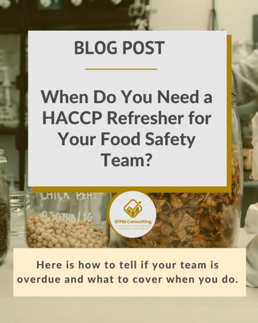 SFPM Consulting present When Do You Need a HACCP Refresher for Your Food Safety Team_ blog