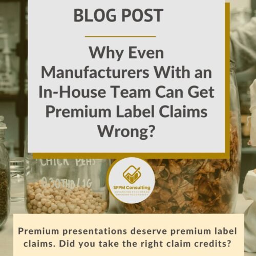 SFPM Consulting present Why Even Manufacturers With an In-House Team Can Get Premium Label Claims Wrong blog