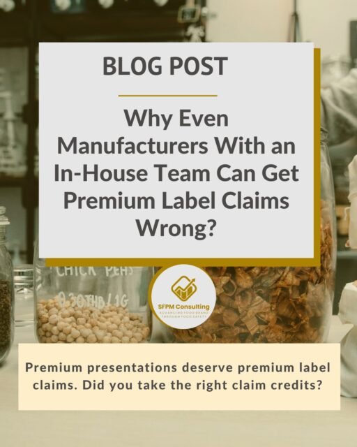 SFPM Consulting present Why Even Manufacturers With an In-House Team Can Get Premium Label Claims Wrong blog